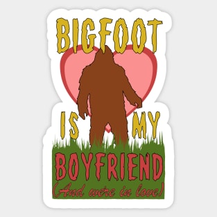 Bigfoot Is My Boyfriend And We're In Love - Meme, Oddly Specific, Cursed, Weird Sticker